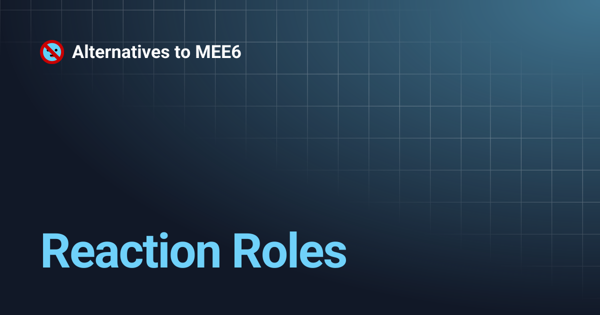 Reaction Roles | Alternatives to MEE6